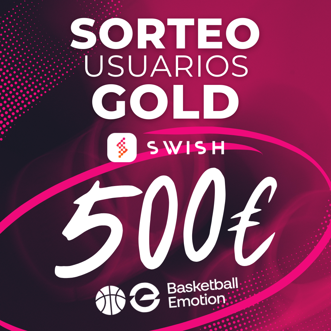 ¡Swish Sortea 500€ en Basketball Emotion en exclusiva para Usuarios Gold!